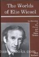 93412 The worlds of Elie Wiesel : an overview of his career and his major themes